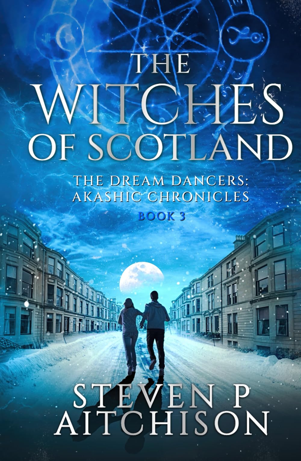 The Witches of Scotland: The Dream Dancers: Akashic Chronicles Book 3 (The Witches of Scotland - An Urban Fantasy of Magick and Mystery in Modern Scotland, Band 3) Action & Adventure