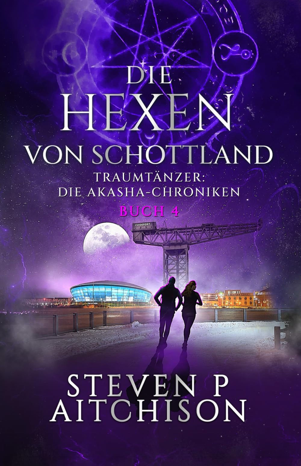 Die Hexen von Schottland: Traumtänzer: Die Akashic-Chroniken Band 4 Urban Fantasy