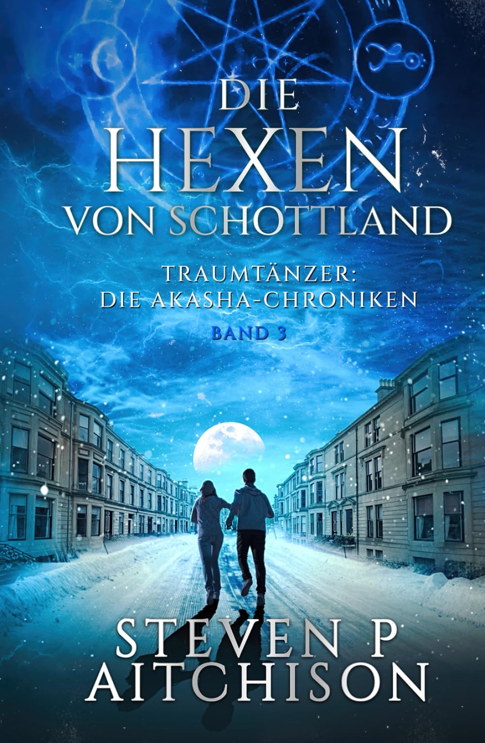 Die Hexen von Schottland: Traumtänzer: Die Akashic-Chroniken Band 3 Urban Fantasy