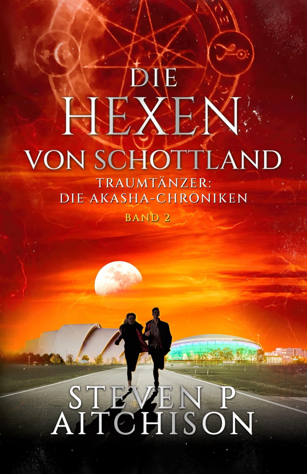 Die Hexen von Schottland: Traumtänzer: Die Akashic-Chroniken Band 2 Urban Fantasy