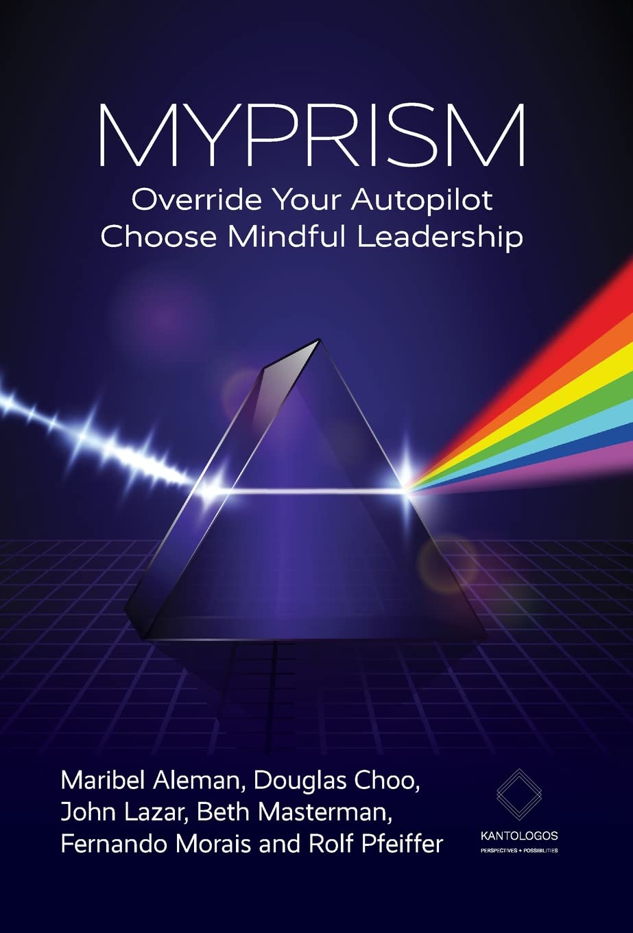 MYPRISM: Override Your Autopilot, Choose Mindful Leadership Law