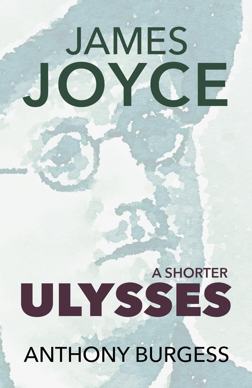 A Shorter Ulysses: Including Blooms of Dublin and an Introduction to Ulysses International
