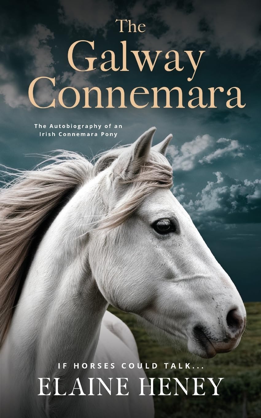 The Galway Connemara | The Autobiography of an Irish Connemara Pony. If horses could talk Pets