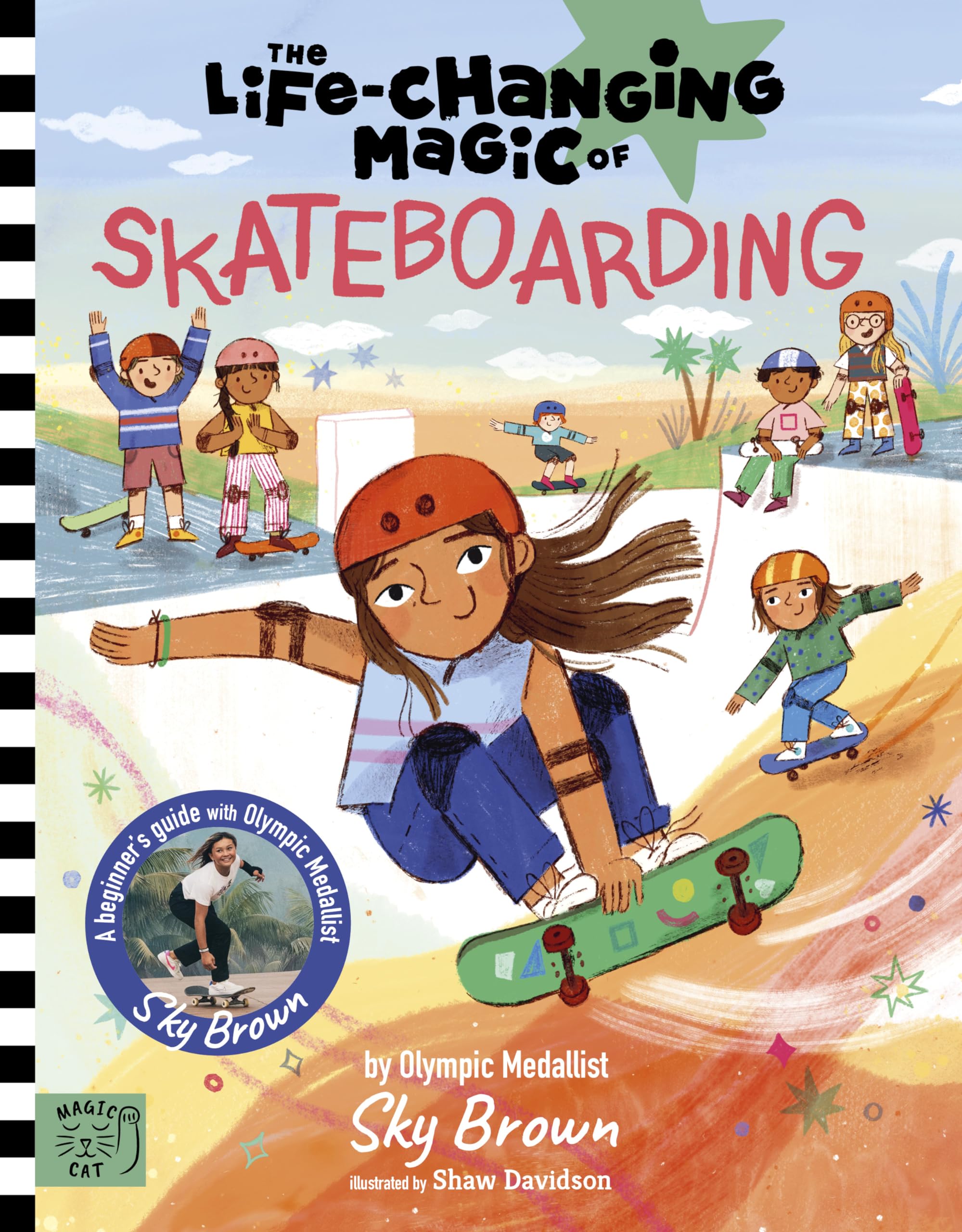 The Life Changing Magic of Skateboarding: A Beginner's Guide with Olympic Medalist Sky Brown Leisure & Fun