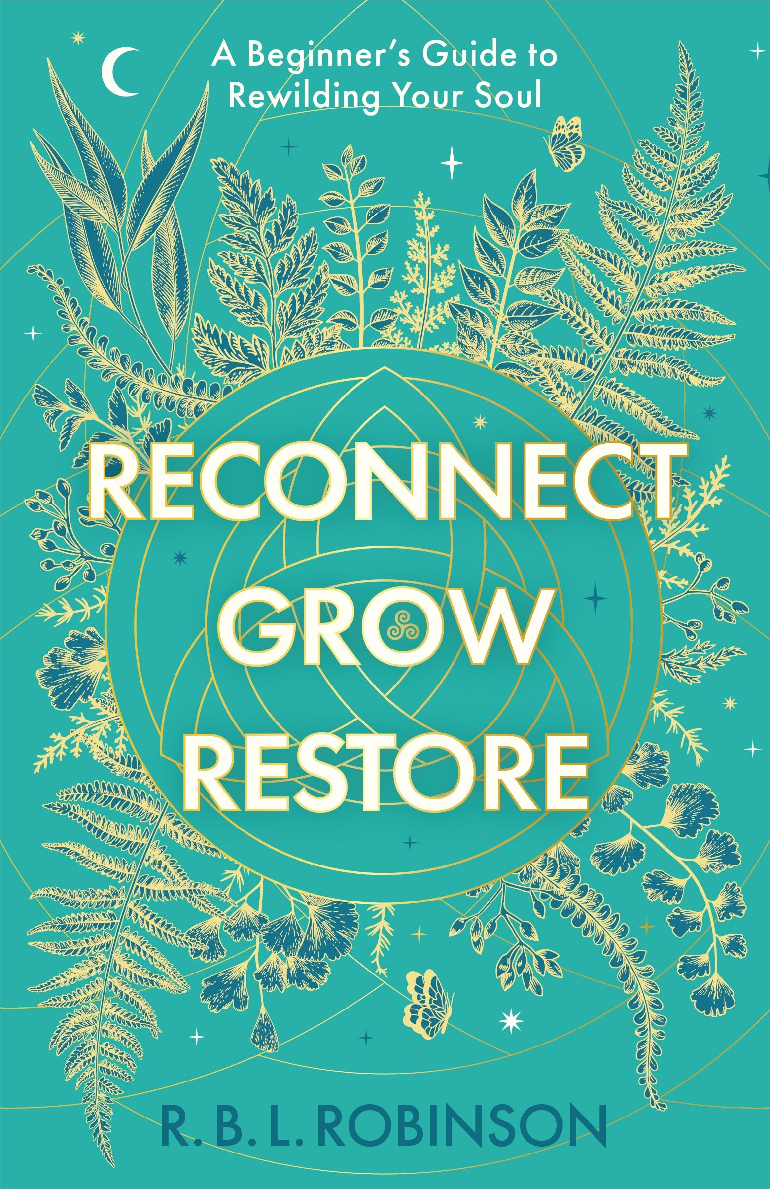 Reconnect, Grow, Restore: A Beginner’s Guide to Rewilding Your Soul Medicine