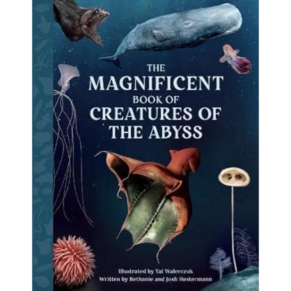 The Magnificent Book Creatures of the Abyss (The Magnificent Book of, Band 6) Non-fiction