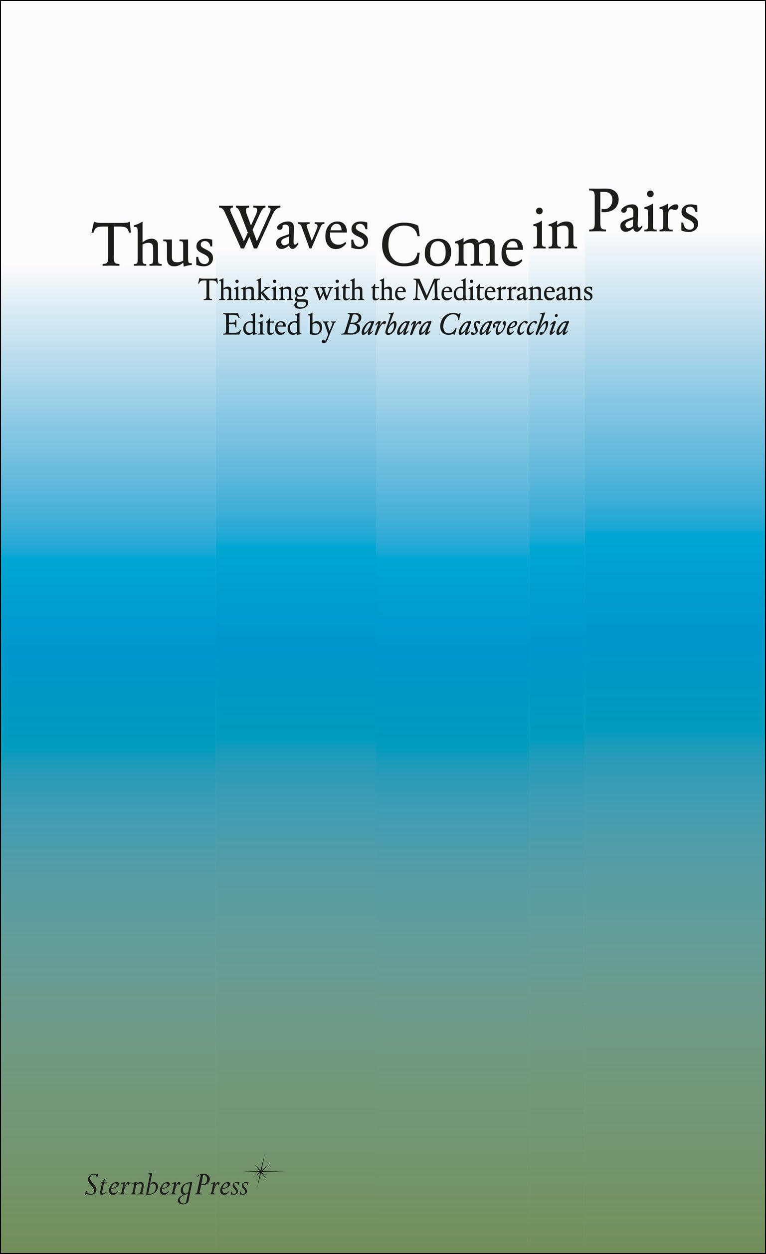 Thus Waves Come in Pairs: Thinking With the Mediterraneans General education