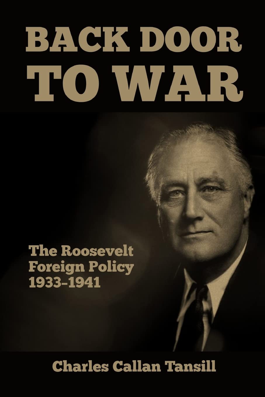 Back Door to War: The Roosevelt Foreign Policy 1933-1941 Contemporary literature