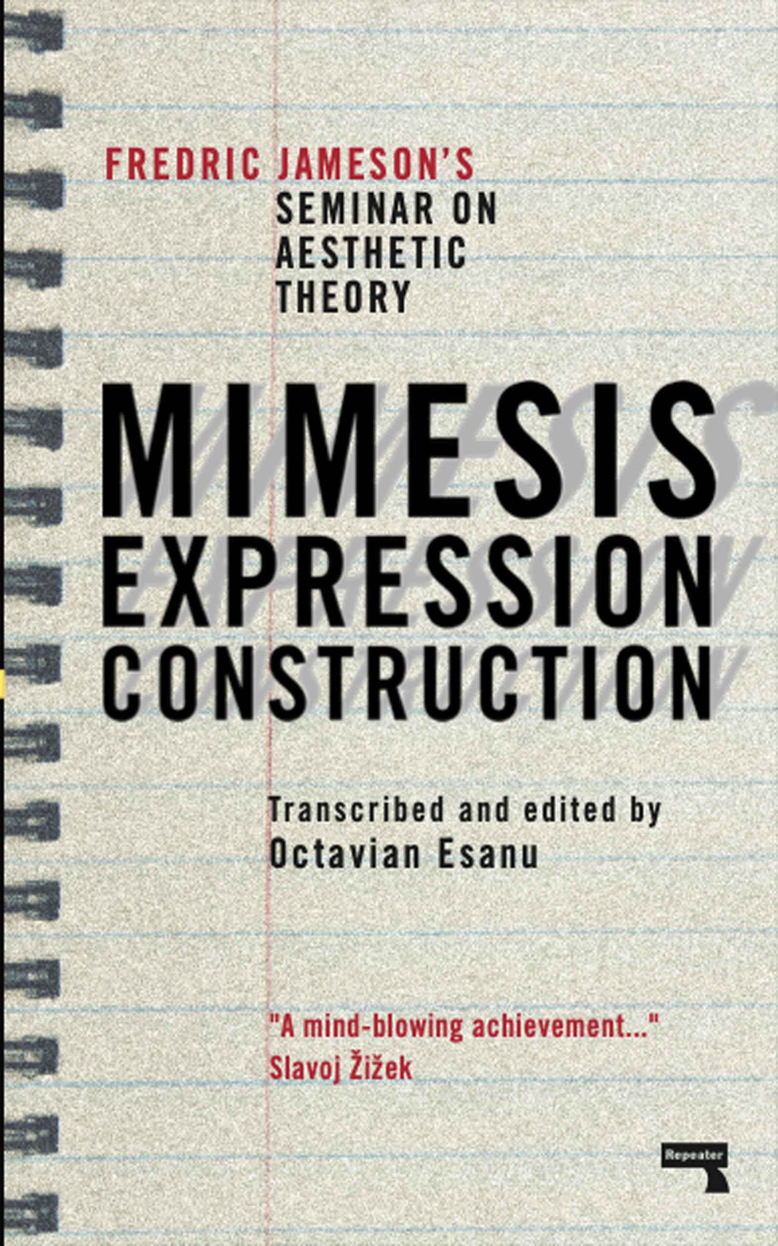 Mimesis, Expression, Construction: Fredric Jameson's Seminar on Aesthetic Theory (Repeater) Philosophy