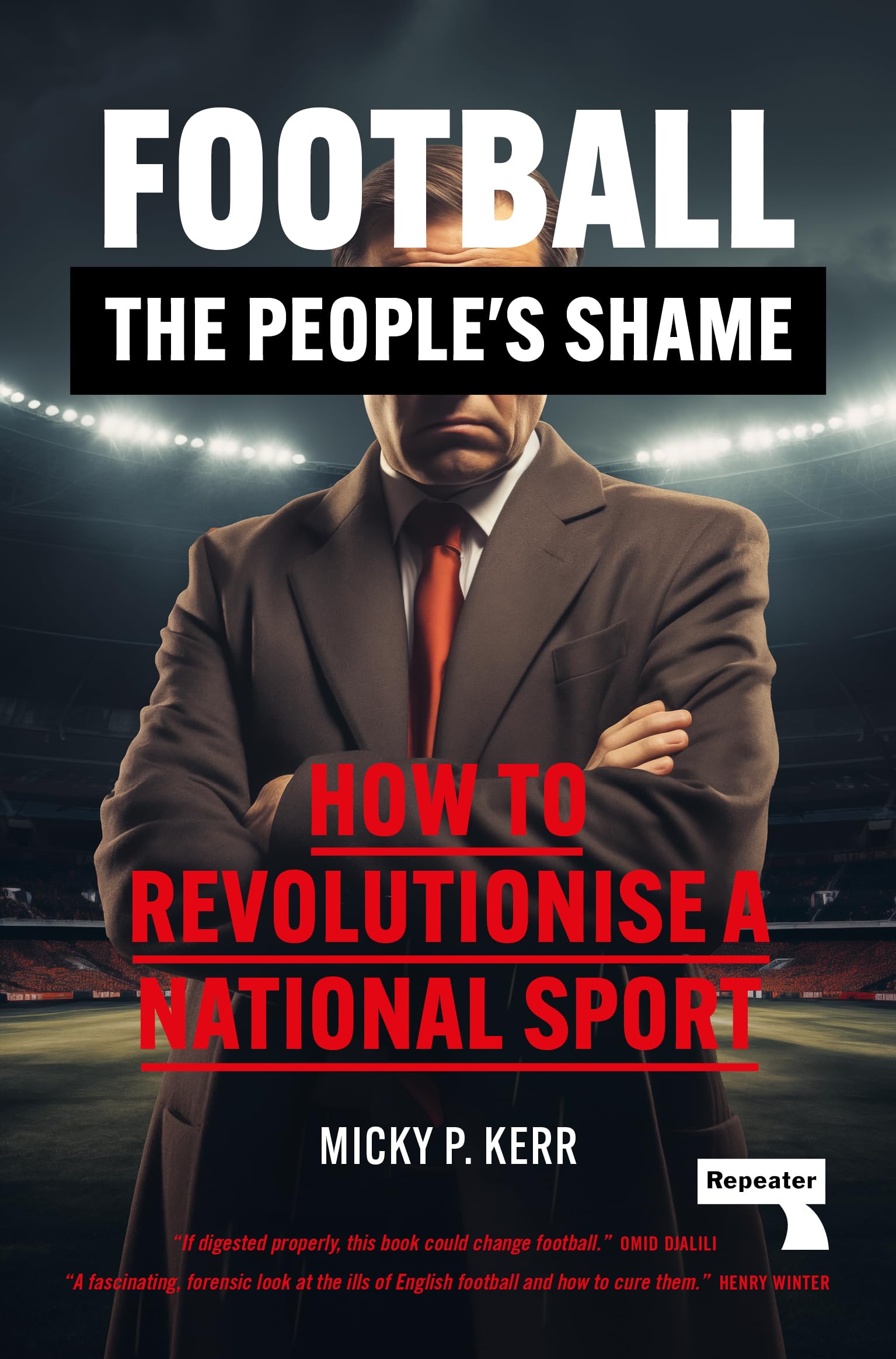 Football, the People's Shame: How to Revolutionise a National Sport Books