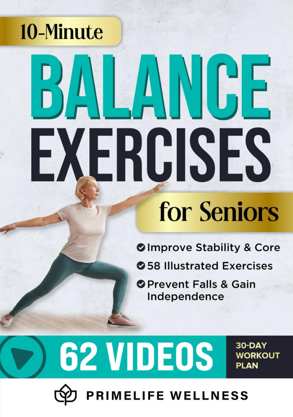 10-Minute Balance Exercises for Seniors: Fully Illustrated Home Workout Guide with 58 Simple Exercises to Improve Stability, Core Strength, Prevent Falls & Gain Independence - Video Included! Medicine