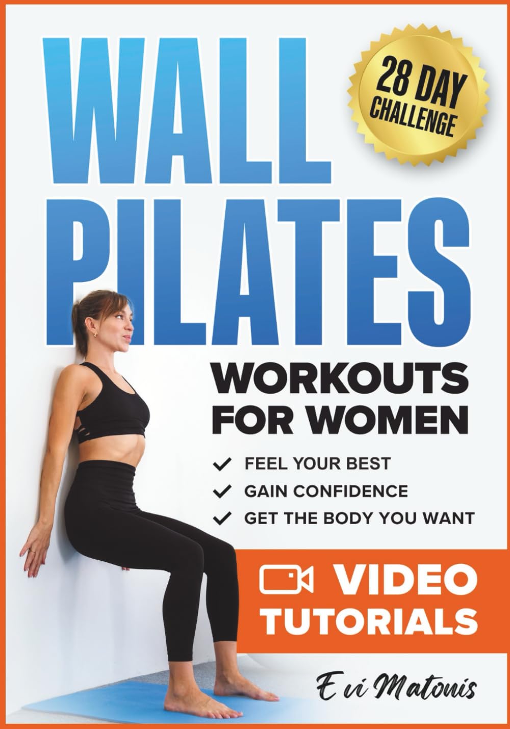 Wall Pilates Workouts for Women: 50 Complete Video Tutorials and Illustrations to Lose Weight, Gain Confidence, and Get the Body You Want - 28-Day Ab Transformation Challenge Included Health, Nutrition & Fitness