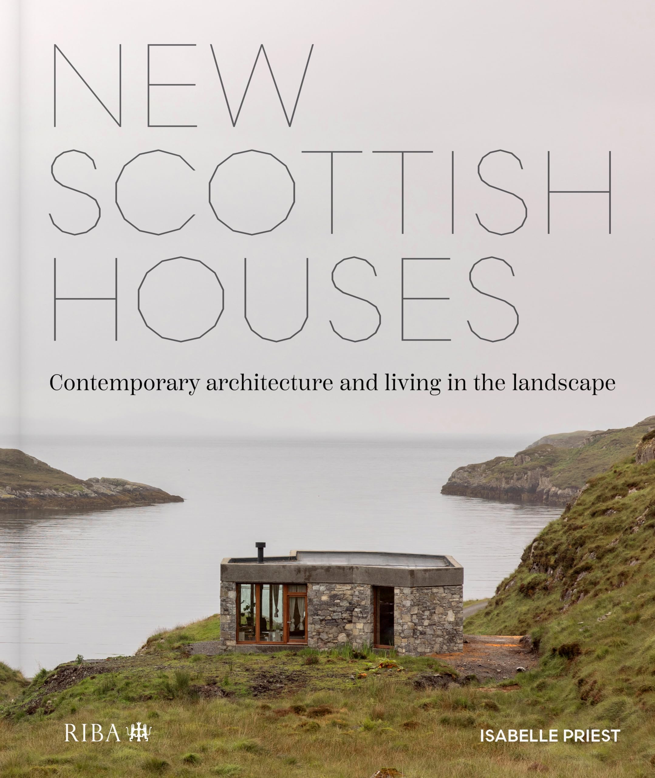 New Scottish Houses: Contemporary Architecture and Living in the Landscape Architecture
