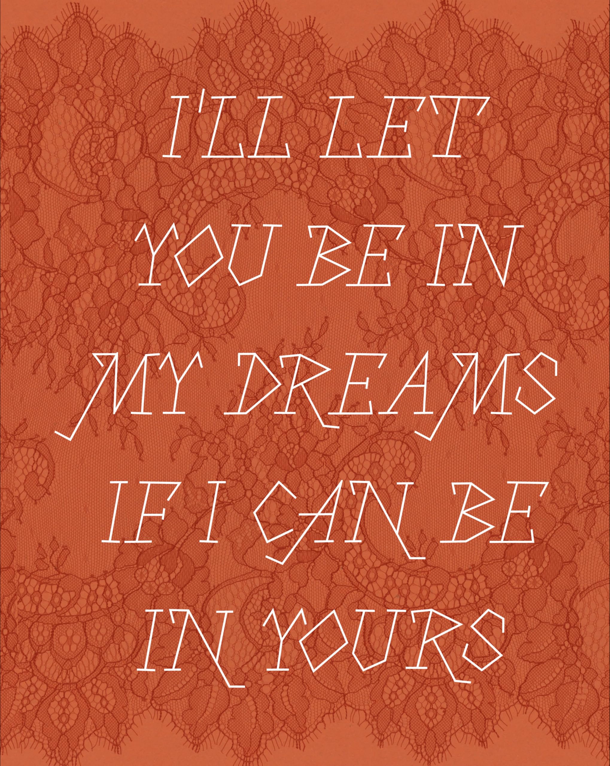I'll let you be in my dreams if I can be in yours Photography