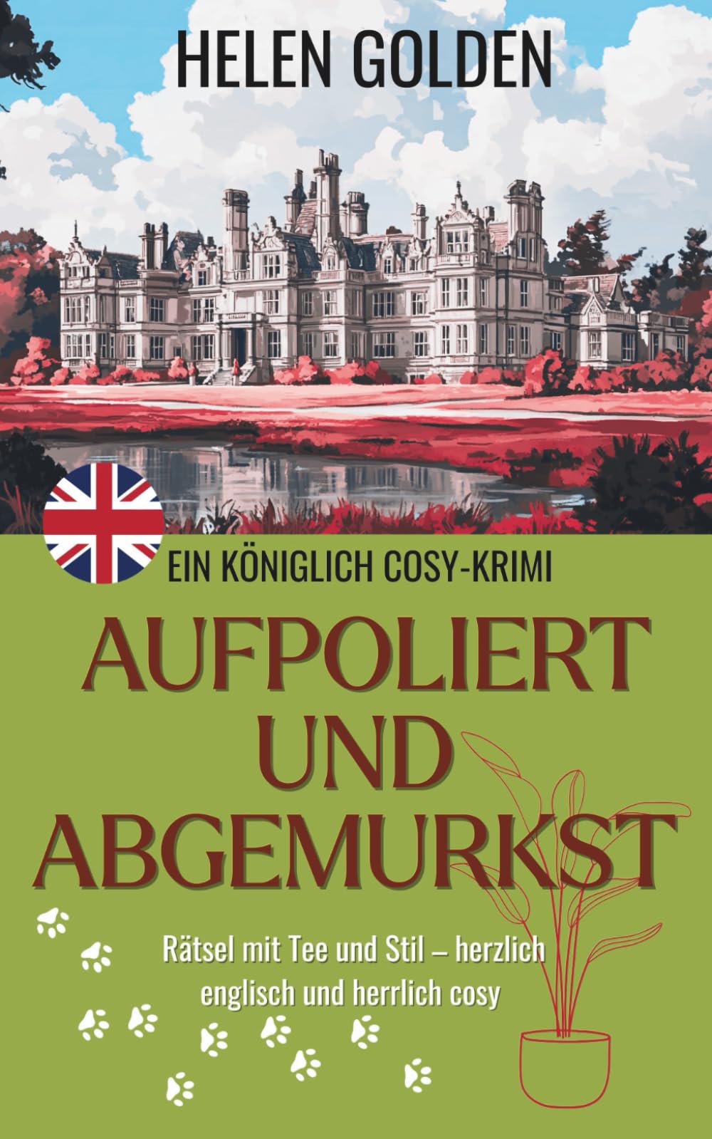 Aufpoliert und Abgemurkst (Ein Königlich Cosy-Krimi) (Die königlich Cosy-Krimis, Band 2) Drama
