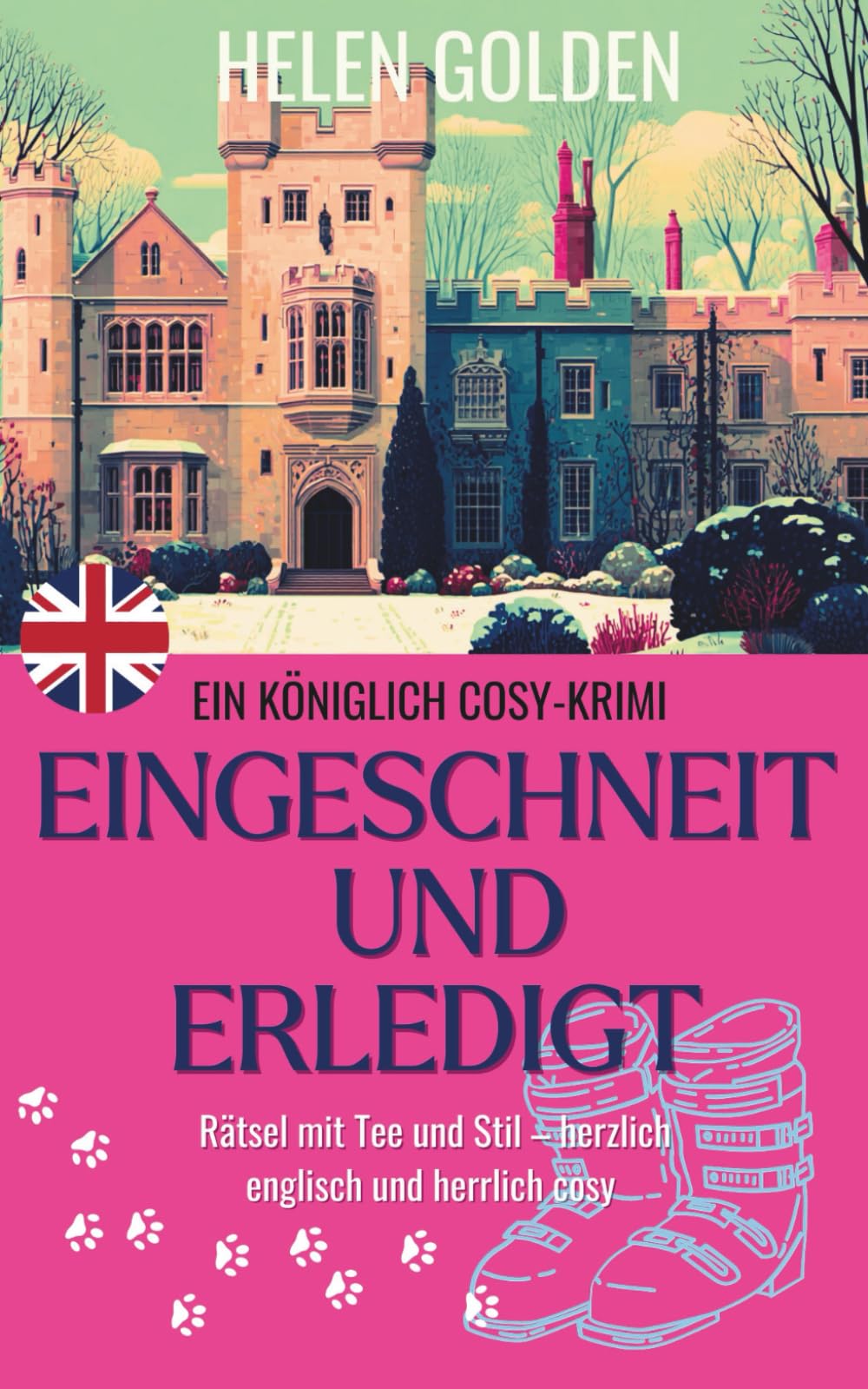 Eingeschneit und Erledigt (Ein Königlich Cosy-Krimi): Rätsel mit Tee und Stil – herzlich englisch und herrlich cosy (Die königlich Cosy-Krimis, Band 7) Drama
