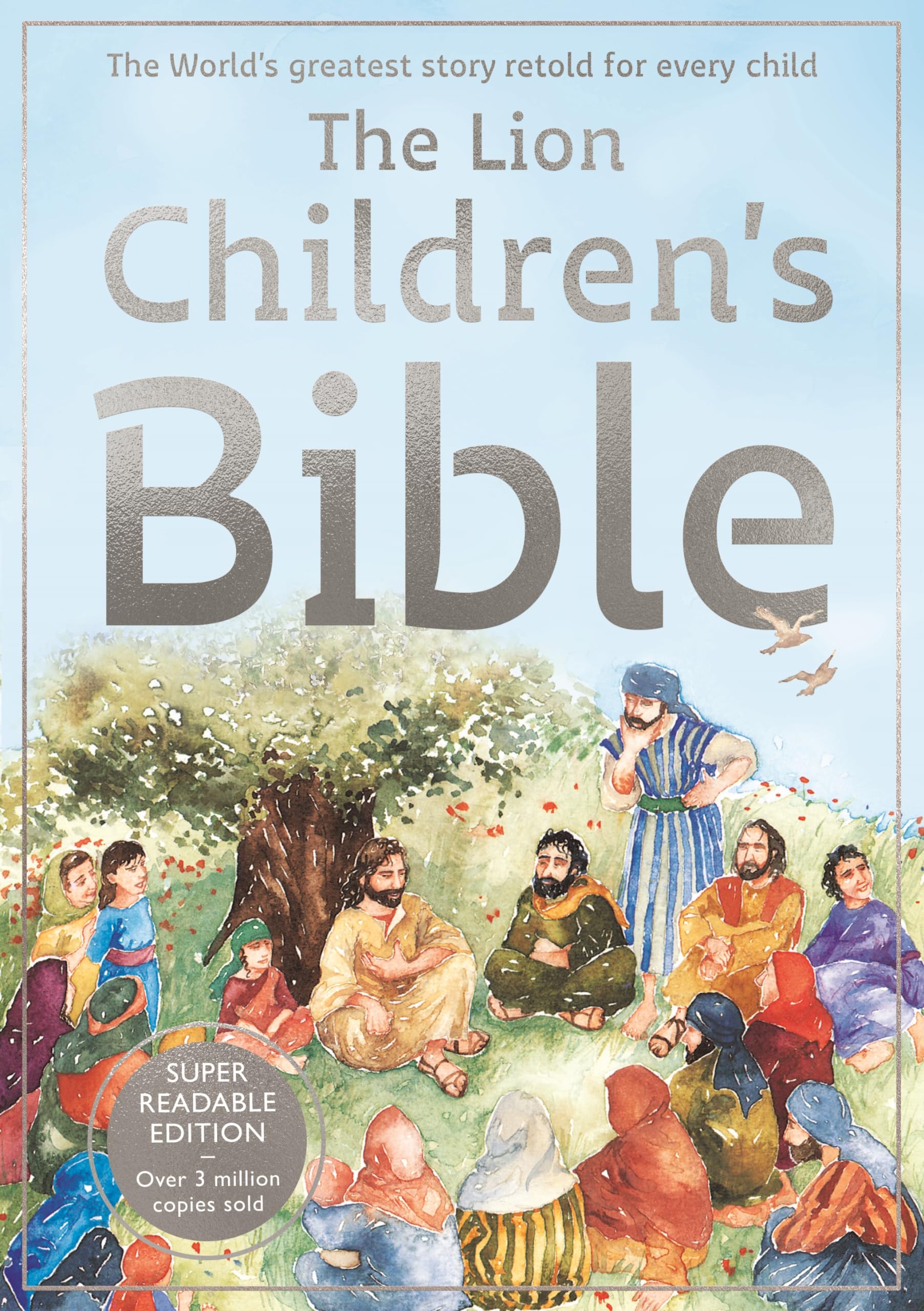 The Lion Children's Bible: The World's Greatest Story Retold for Every Child: Super Readable Edition Non-fiction