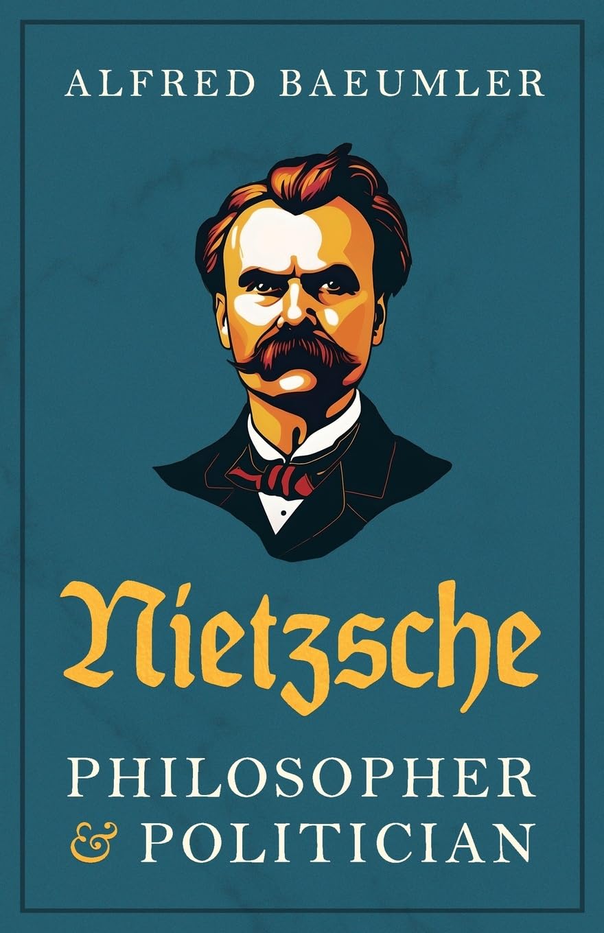 Nietzsche — Philosopher and Politician Philosophy