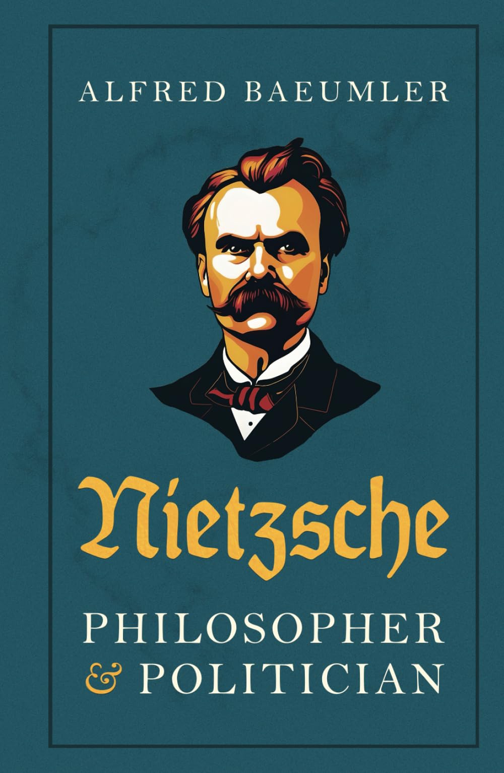 Nietzsche — Philosopher and Politician Philosophy