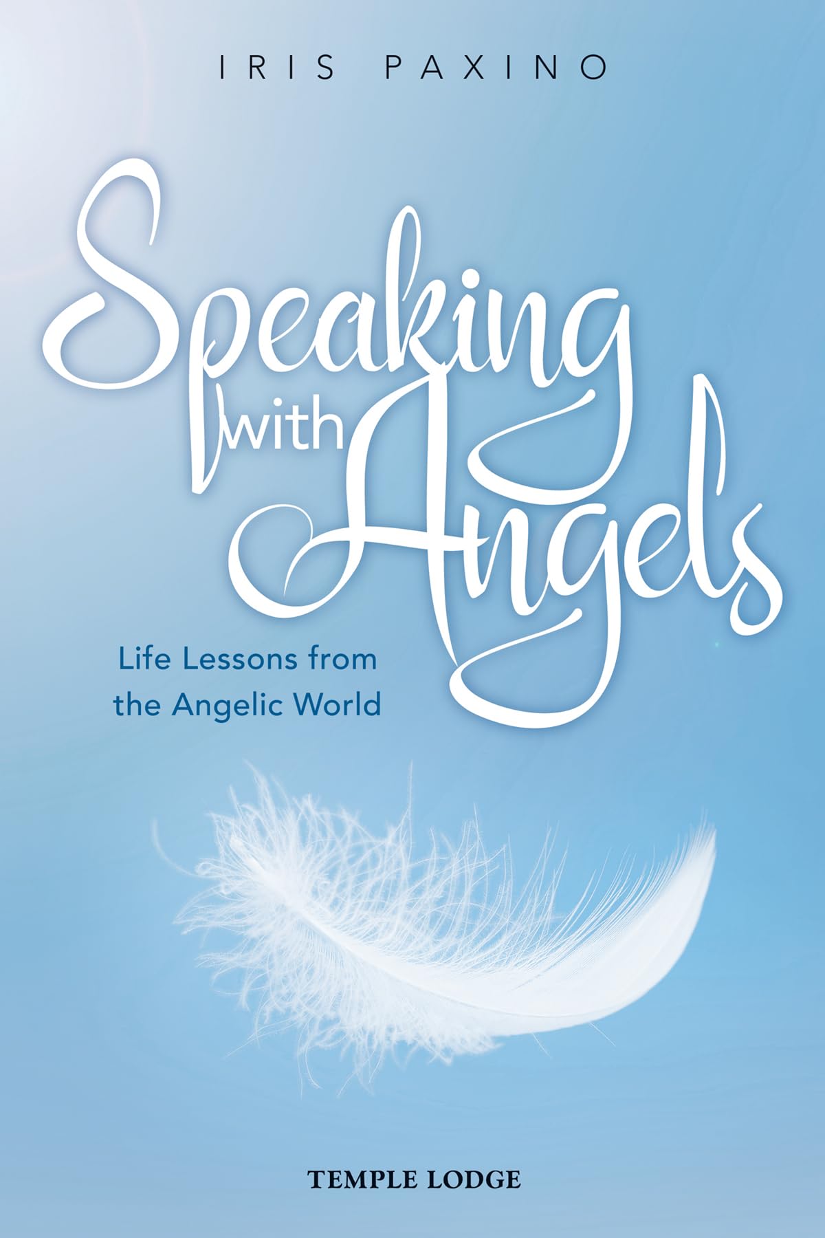 Speaking with Angels: Life Lessons from the Angelic World Religion & Esotericism