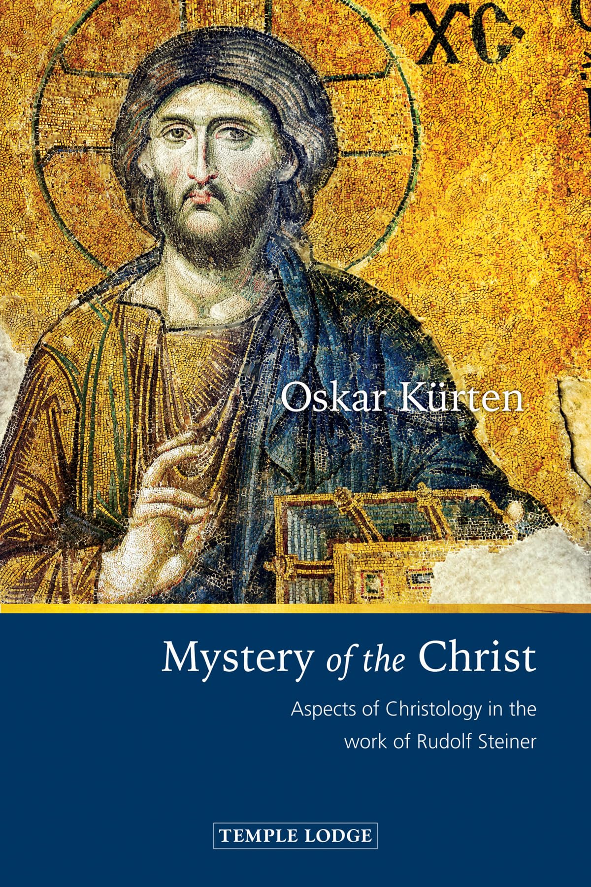 Mystery of the Christ: Aspects of Christology in the Work of Rudolf Steiner Religion & Esotericism