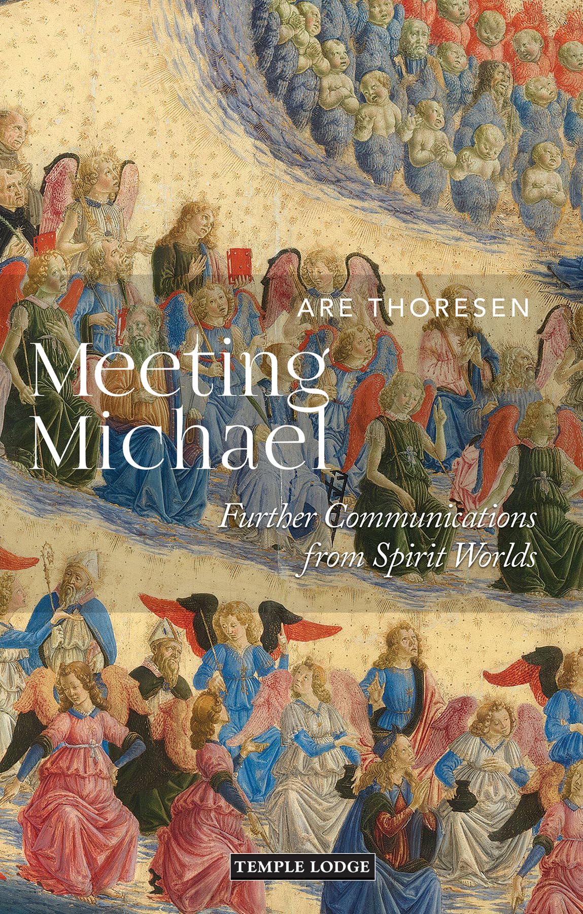 Meeting Michael: Further Communications from Spirit Worlds Religion & Esotericism