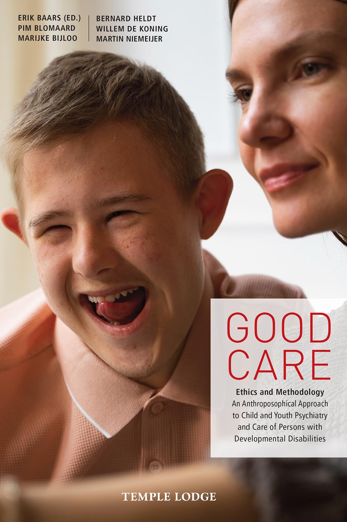 Good Care: Ethics and Methodology: An Anthroposophical Approach to Child and Youth Psychiatry and Care of Persons with Developmental Disabilities Medicine