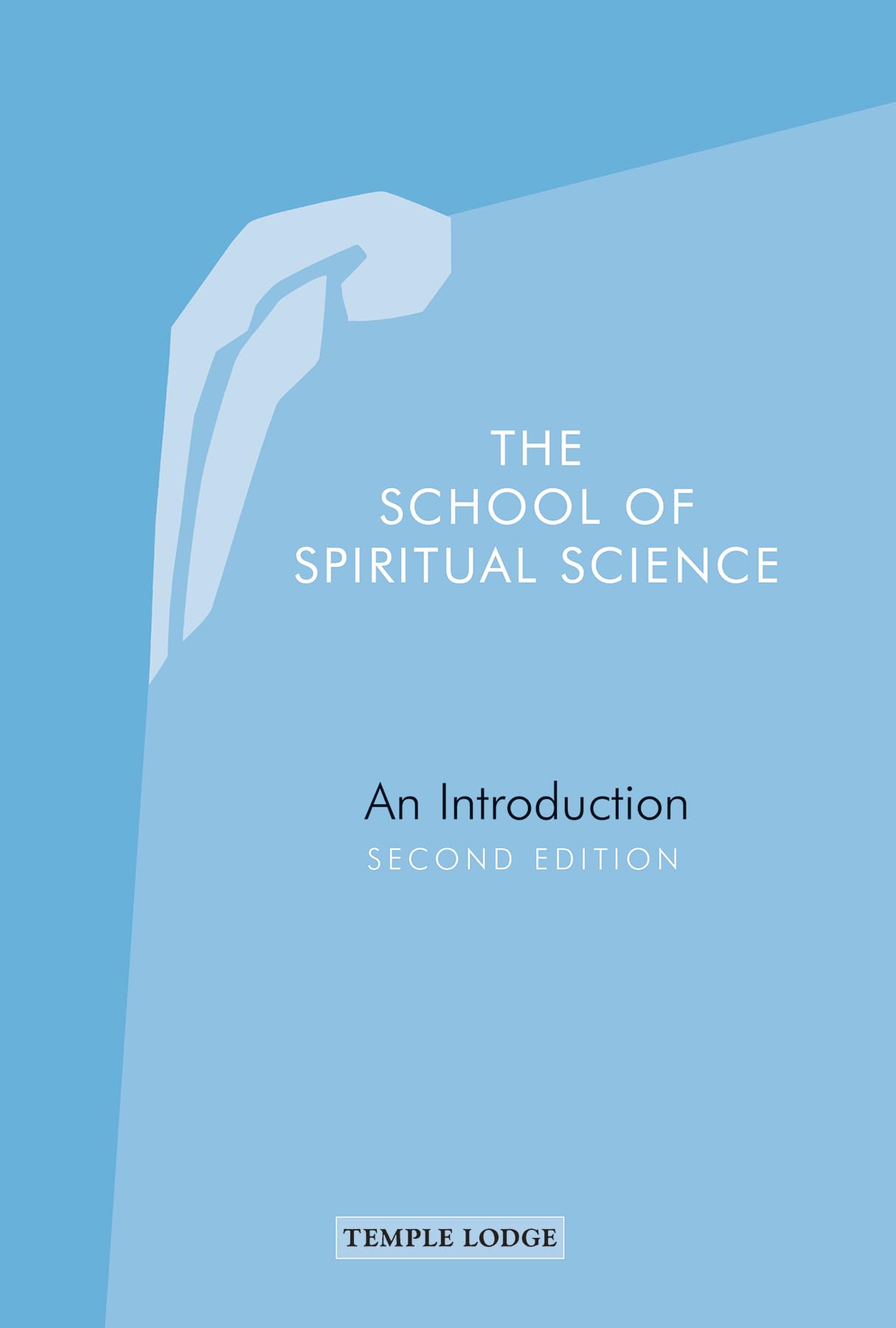 The School of Spiritual Science: An Introduction Religion & Esotericism