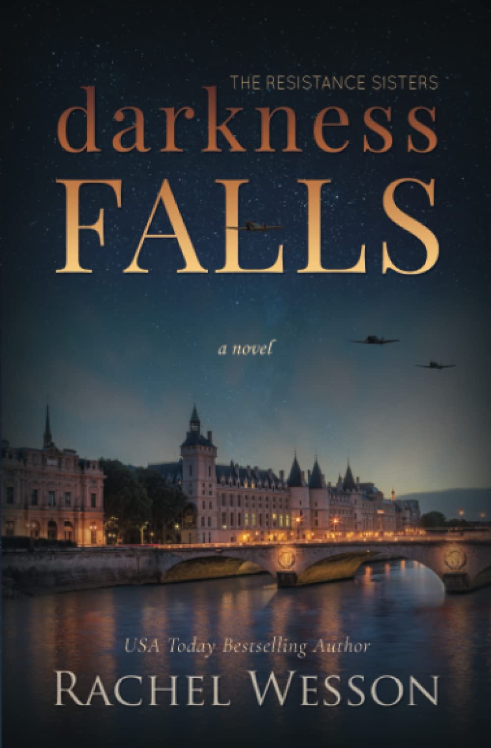 Darkness Falls: A completely gripping WW2 French Resistance novel about Twin Sisters (The Resistance Sisters, Band 1) Historical Fiction