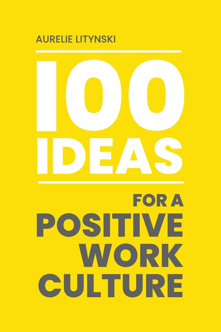 100 Ideas for a Positive Work Culture Law