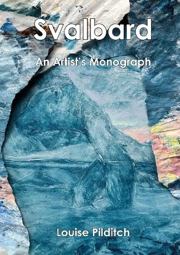 Svalbard: An Artist’s Monograph Film, Art & Culture