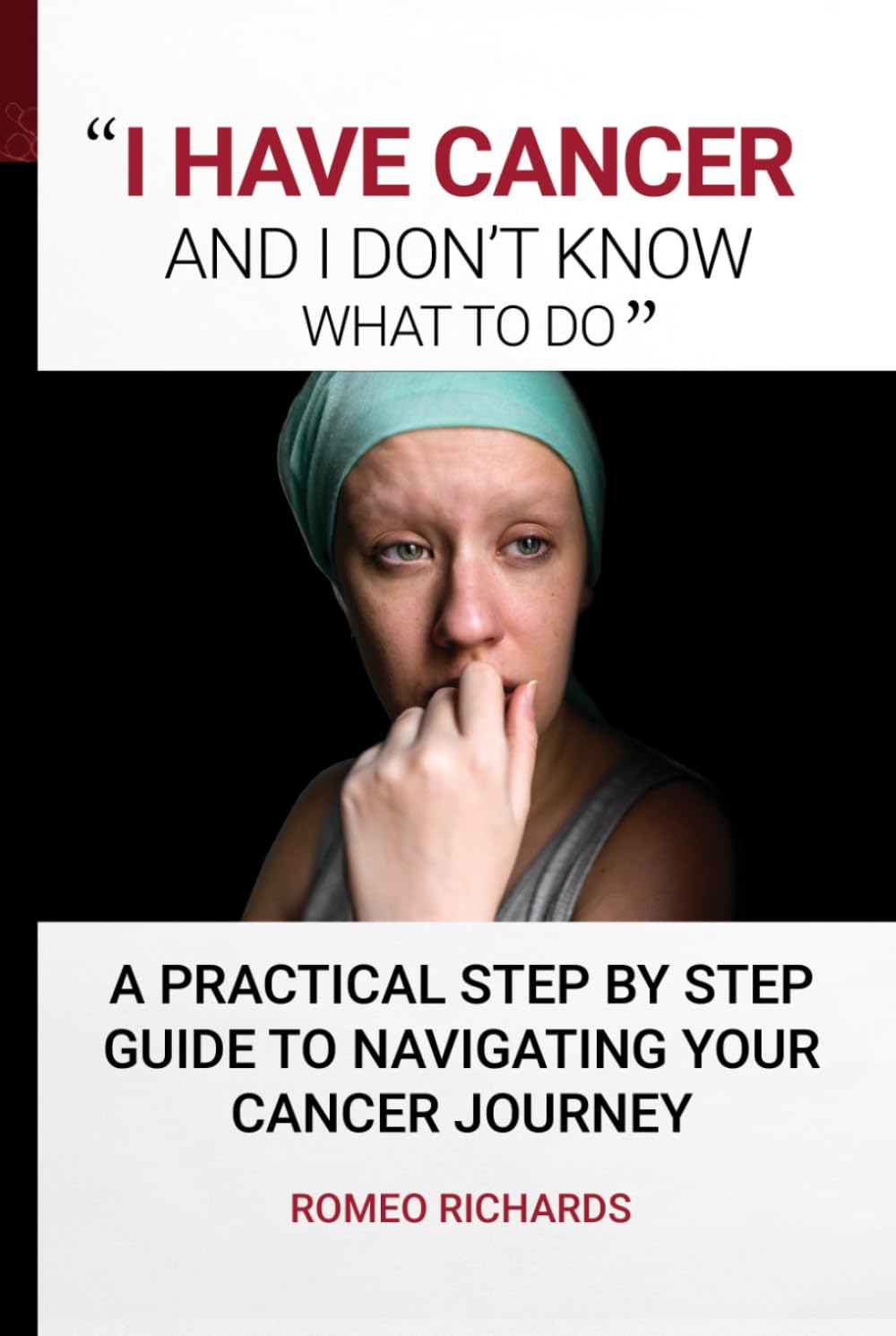 I Have Cancer And I Don’t Know What To Do: A Practical Step By Step Guide To Navigating Your Cancer Journey Health, Nutrition & Fitness