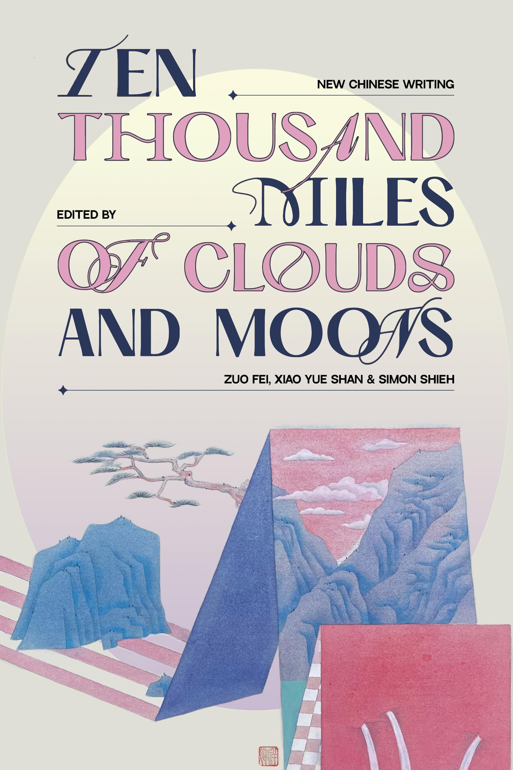 Ten Thousand Miles of Clouds and Moons: New Chinese Writing Essays & Short Stories