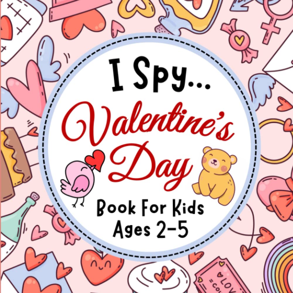 I Spy Valentine's Day Book for Kids Ages 2-5: A Fun Coloring And Guessing Game for Little Kids with Cute, Hand-Drawn Illustrations Tiptoi & Games