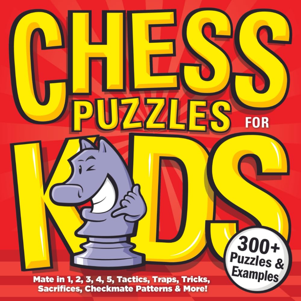 Chess Puzzles for Kids: A Treasure Trove of Brain-Boosting Chess Puzzles | Killer Checkmates, Ferocious Traps, Back Rank Pranks, Daring Sacrifices & More! (Chess for Kids Book Series, Band 2) Tiptoi & Games