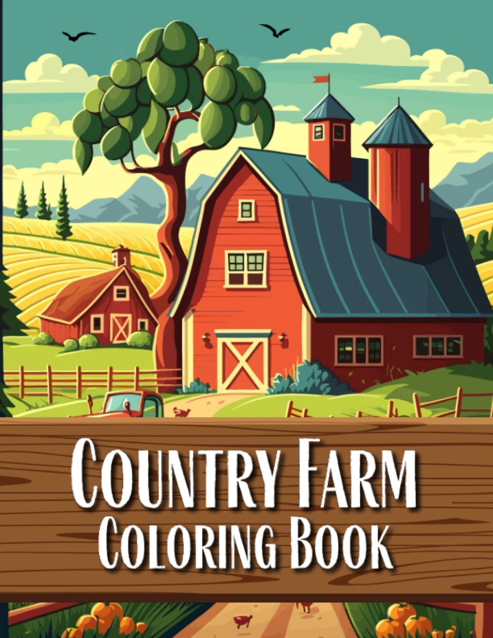 Country Farm Coloring Book: 100 Pages of Idillic Country Farm Houses, Charming Animals, Serene Landscapes & Delightful Farm Scenes | Adult Coloring ... & Relaxation (Country Scenes Coloring Books) Architecture