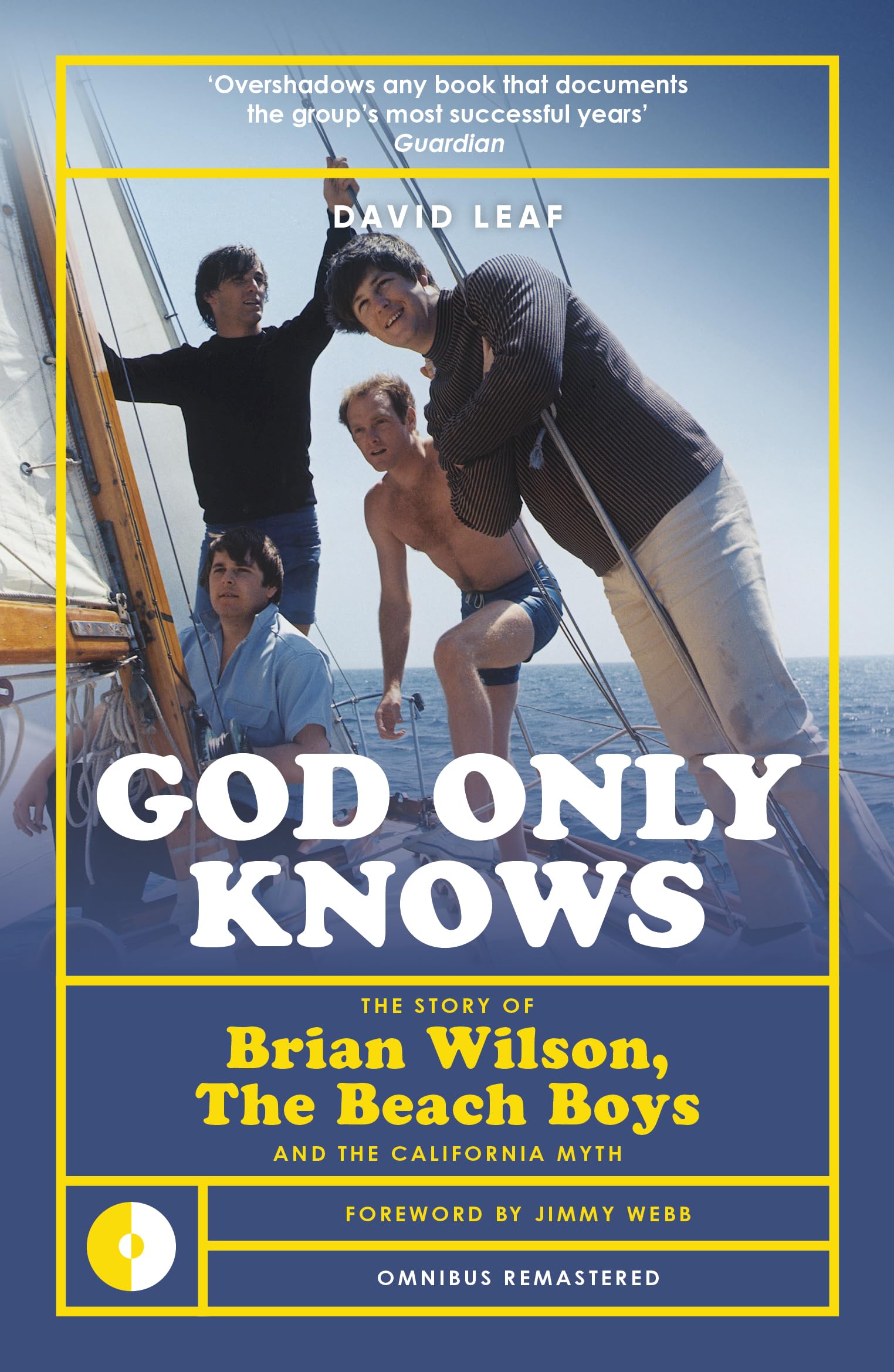 God Only Knows: The Story of Brian Wilson, the Beach Boys and the California Myth (Omnibus Remastered, 5) Pop culture