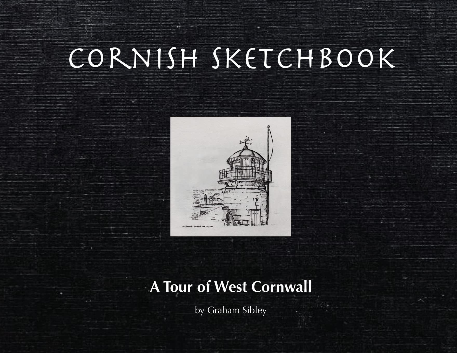 Cornish Sketchbook: A Tour of West Cornwall Film, Art & Culture