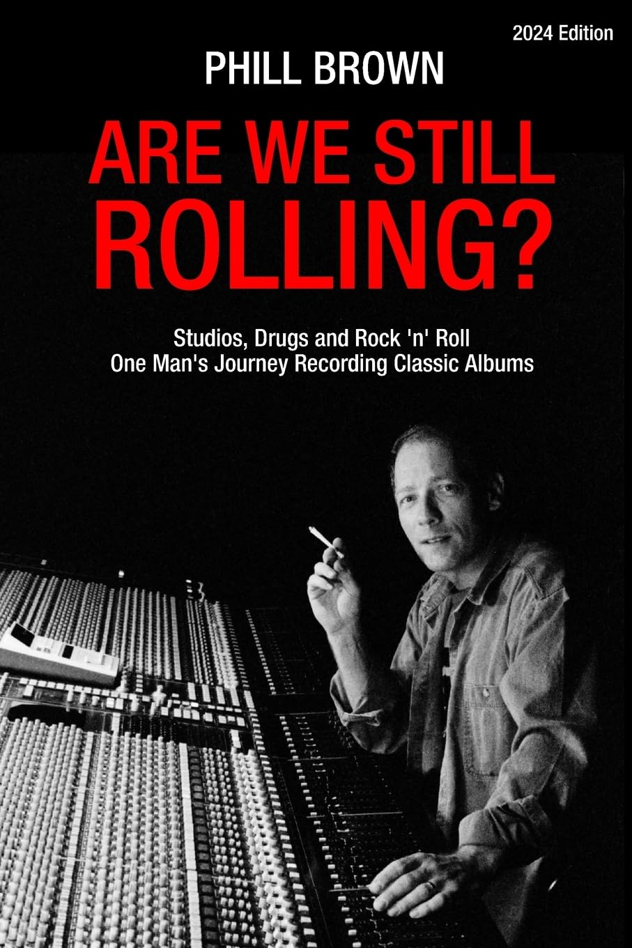 Are We Still Rolling? Studios, Drugs and Rock 'n' Roll - One Man's Journey Recording Classic Albums Pop culture