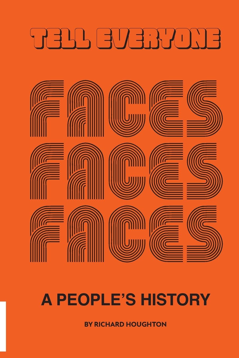 Tell Everyone - A People's History of the Faces Memories