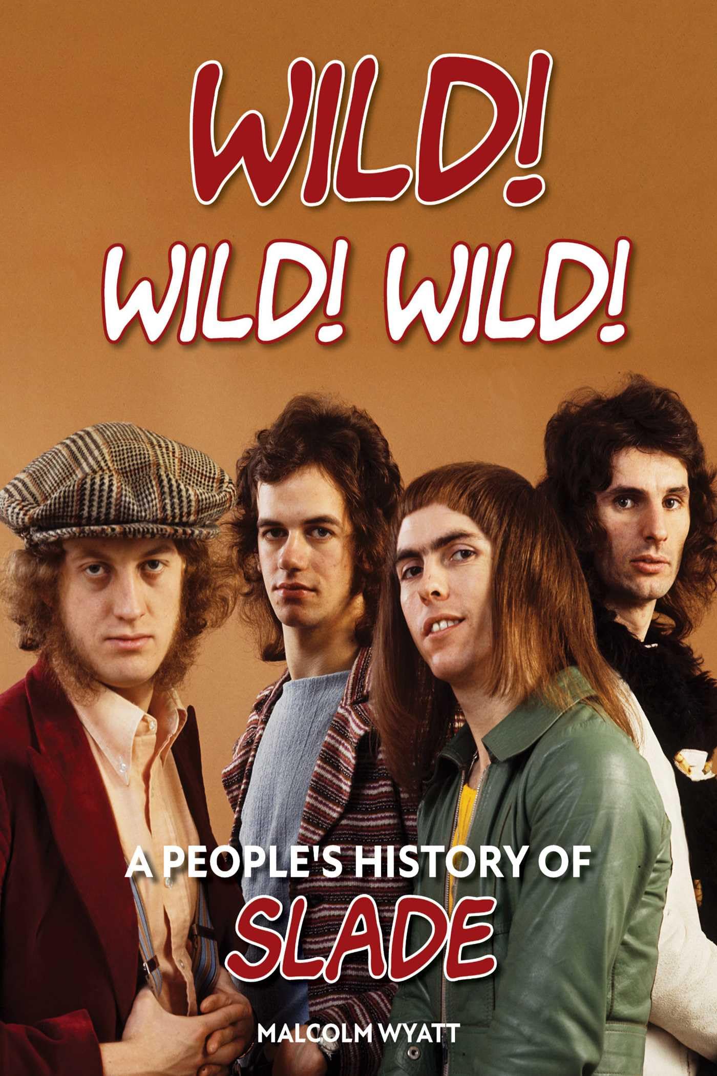 Wild! Wild! Wild!: A People's History of Slade Arts & Music