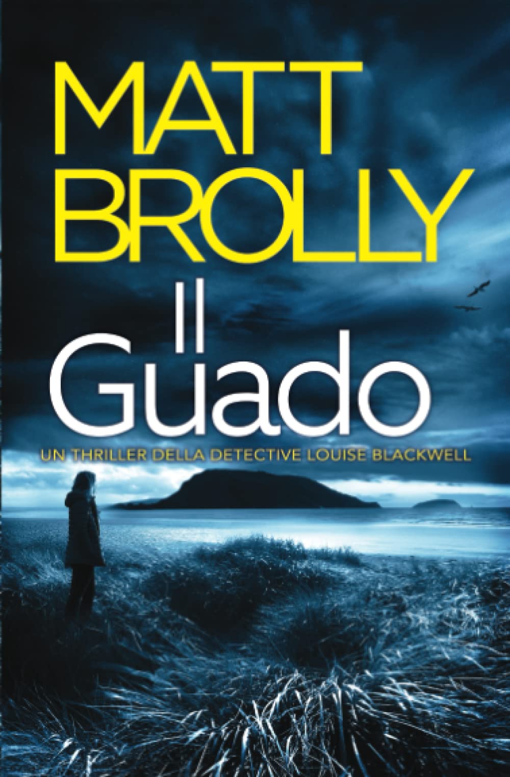 Il Guado (Un thriller della Detective Louise Blackwell, Band 1) Detective & CSI