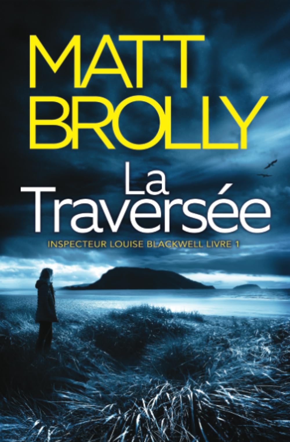 La Traversée (Inspecteur Louise Blackwell, Band 1) Detective & CSI