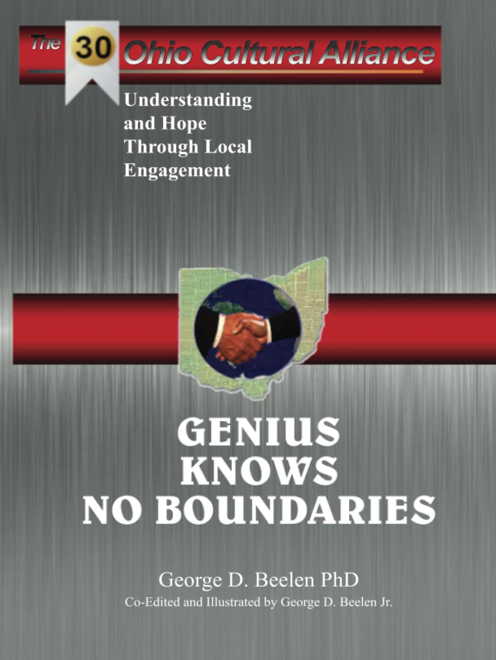 The Ohio Cultural Alliance: Genius Knows No Boundaries: THIRTY YEARS OF UNDERSTANDING AND HOPE THROUGH LOCAL ENGAGEMENT Social Sciences