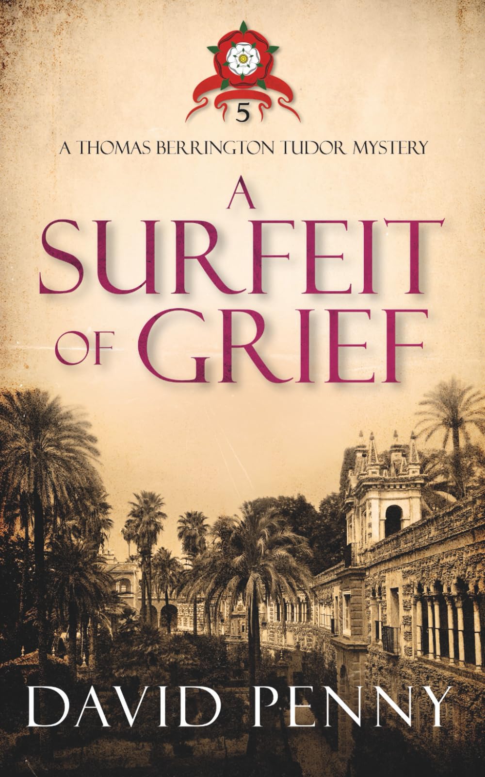 A Surfeit of Grief (Thomas Berrington Tudor Mystery, Band 5) Action & Adventure