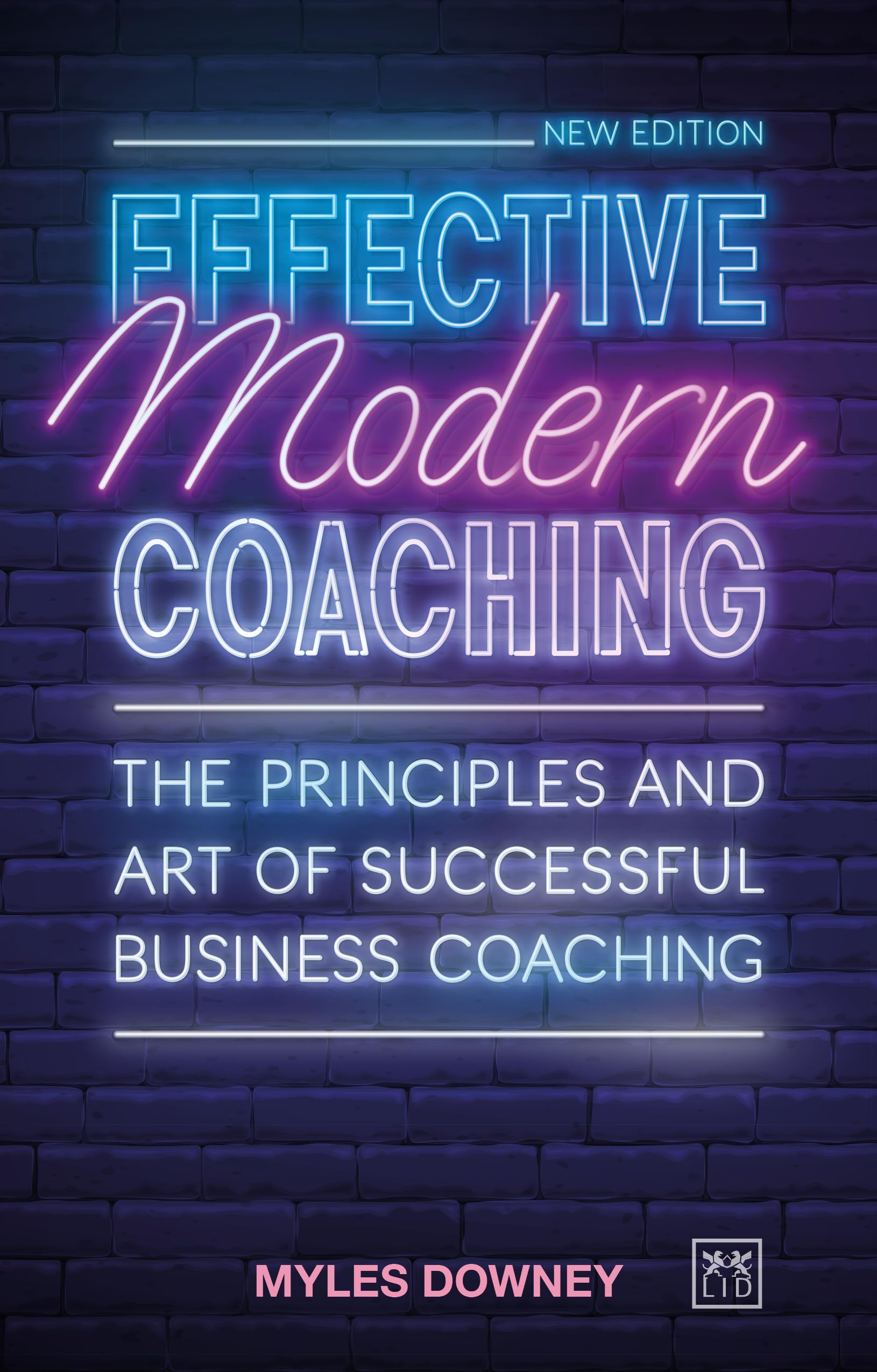 Effective Modern Coaching: The principles and art of successful business coaching Business, Finance & Career