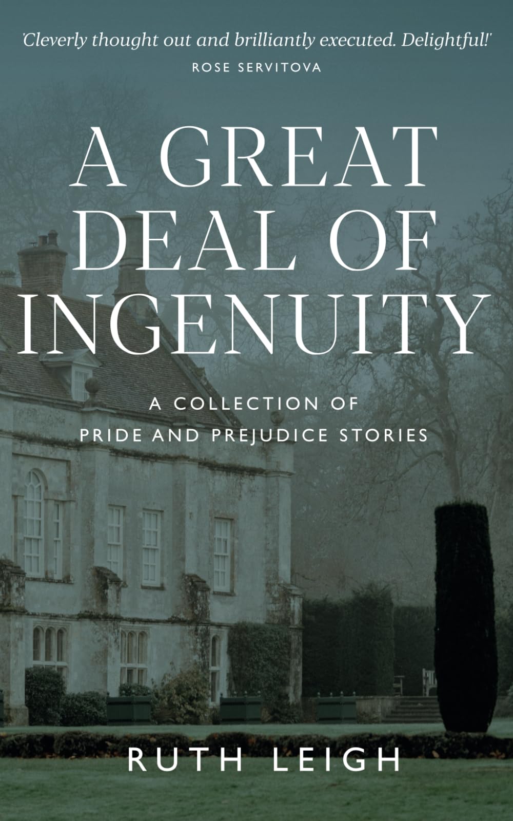 A Great Deal of Ingenuity: A Collection of Pride and Prejudice Short Stories Classics