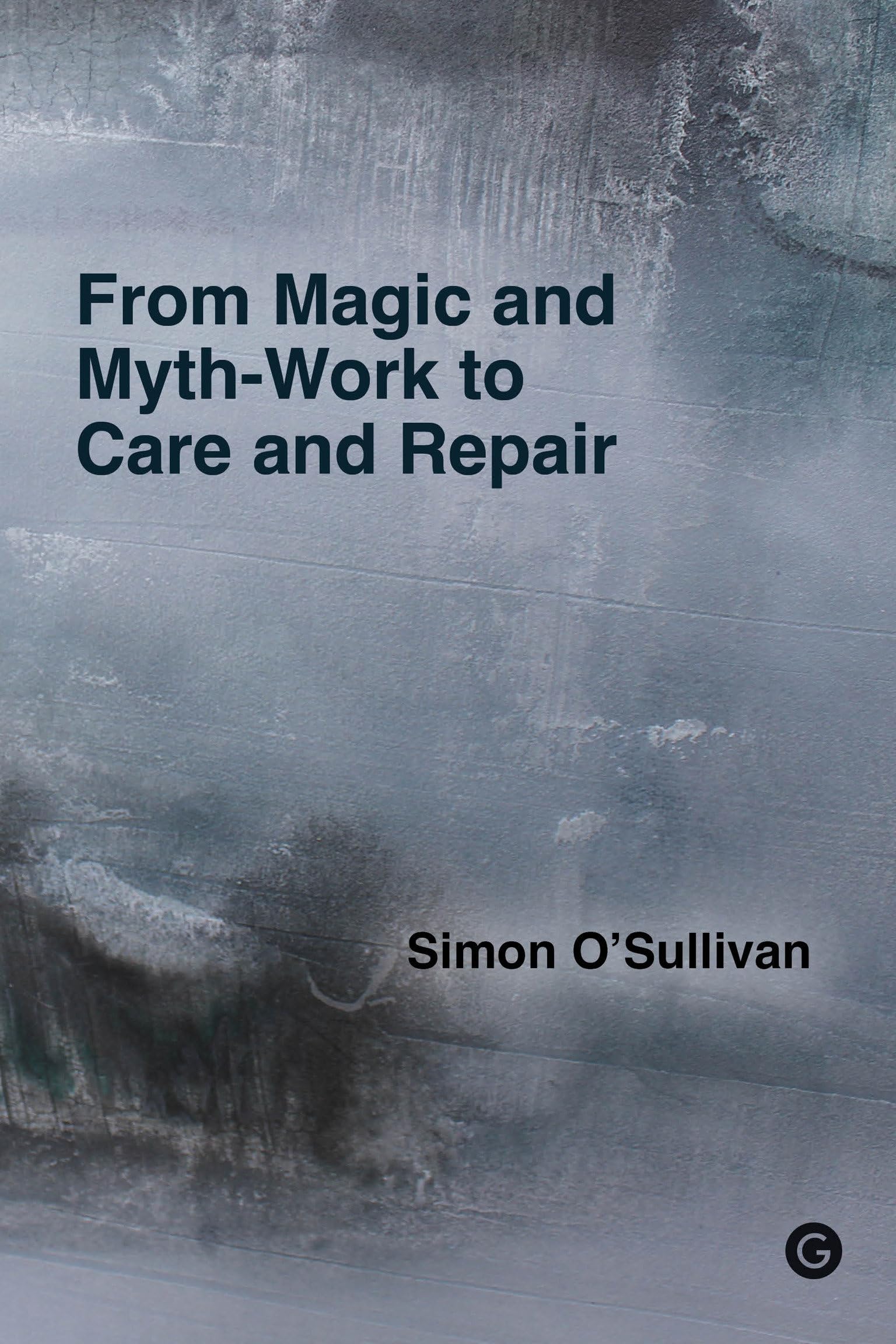 From Magic and Myth-Work to Care and Repair Media & Communication