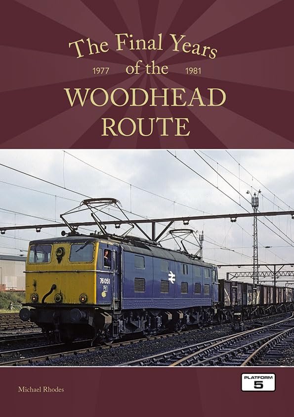 The Final Years of the Woodhead Route 1977-1981 Leisure, Home & Garden