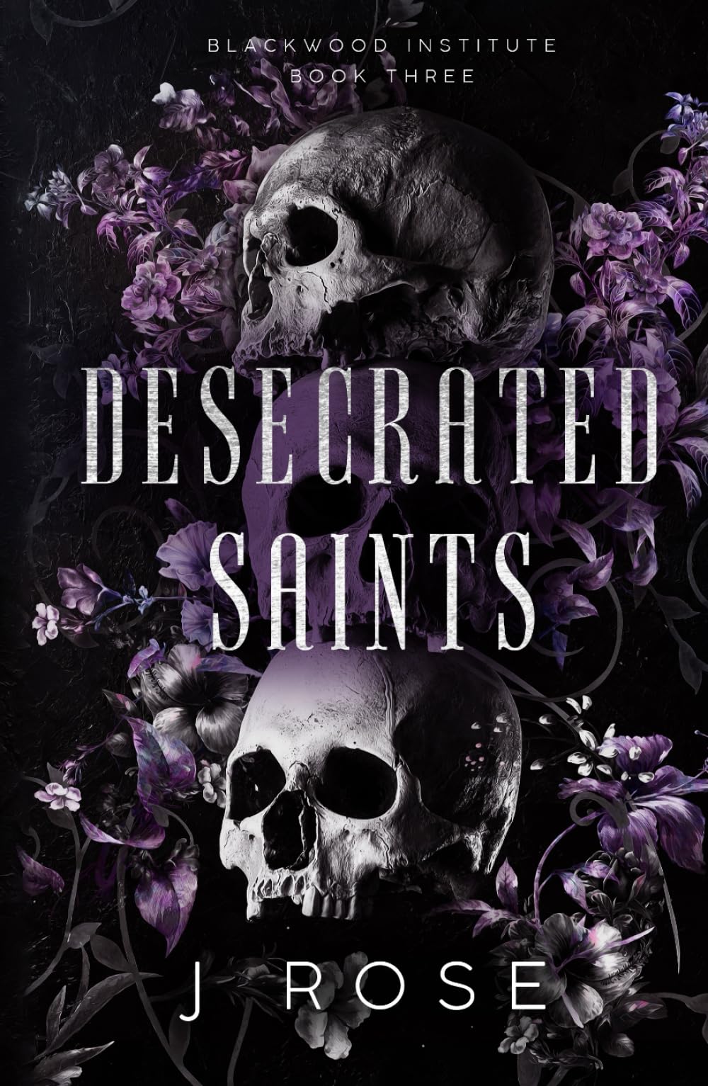 Desecrated Saints: A Dark Reverse Harem Romance (Blackwood Institute, Band 3) Contemporary literature